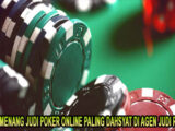 Tips Menang Judi Poker Online Paling Dahsyat di Agen Judi Resmi